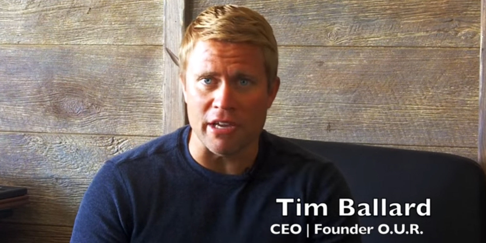 Tim Ballard - CEO of O.U.R.
