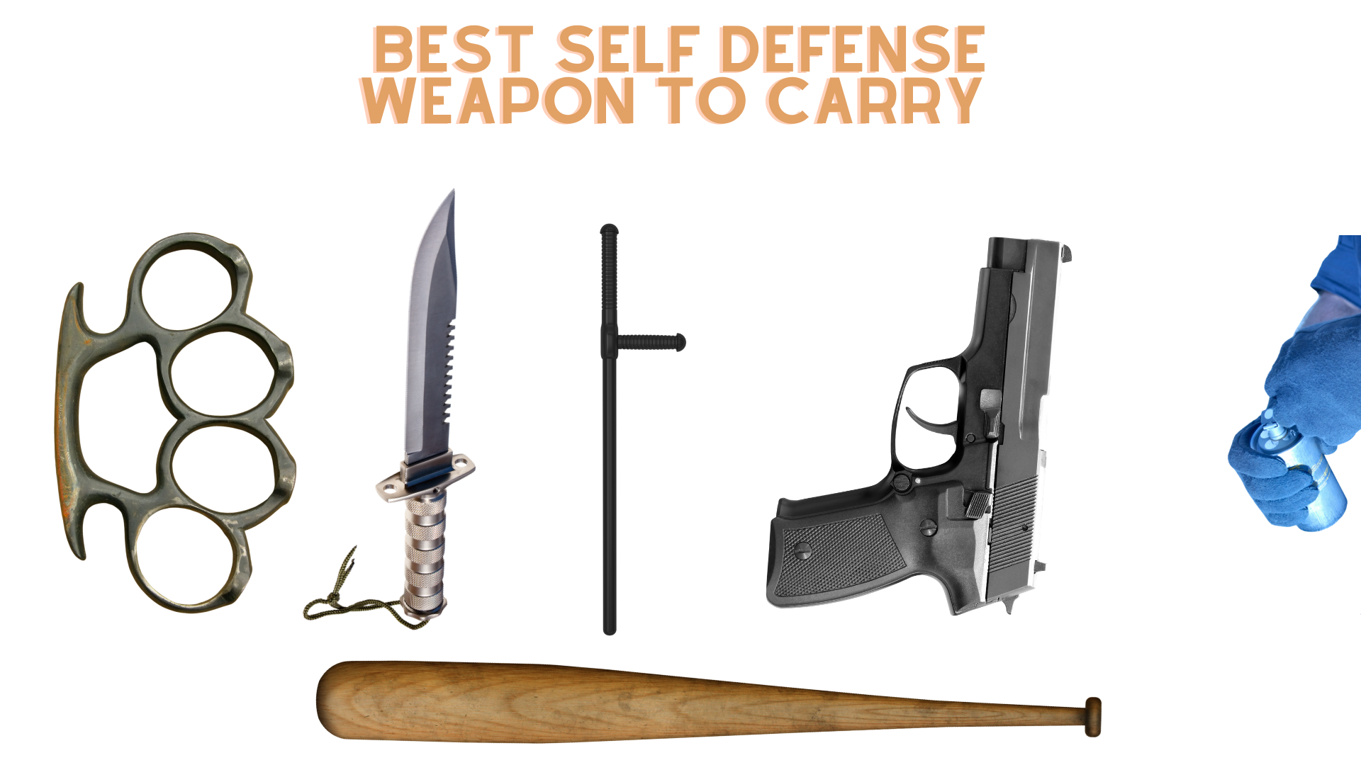 Personal Self-Defense Weapons You Can Carry On Your Body